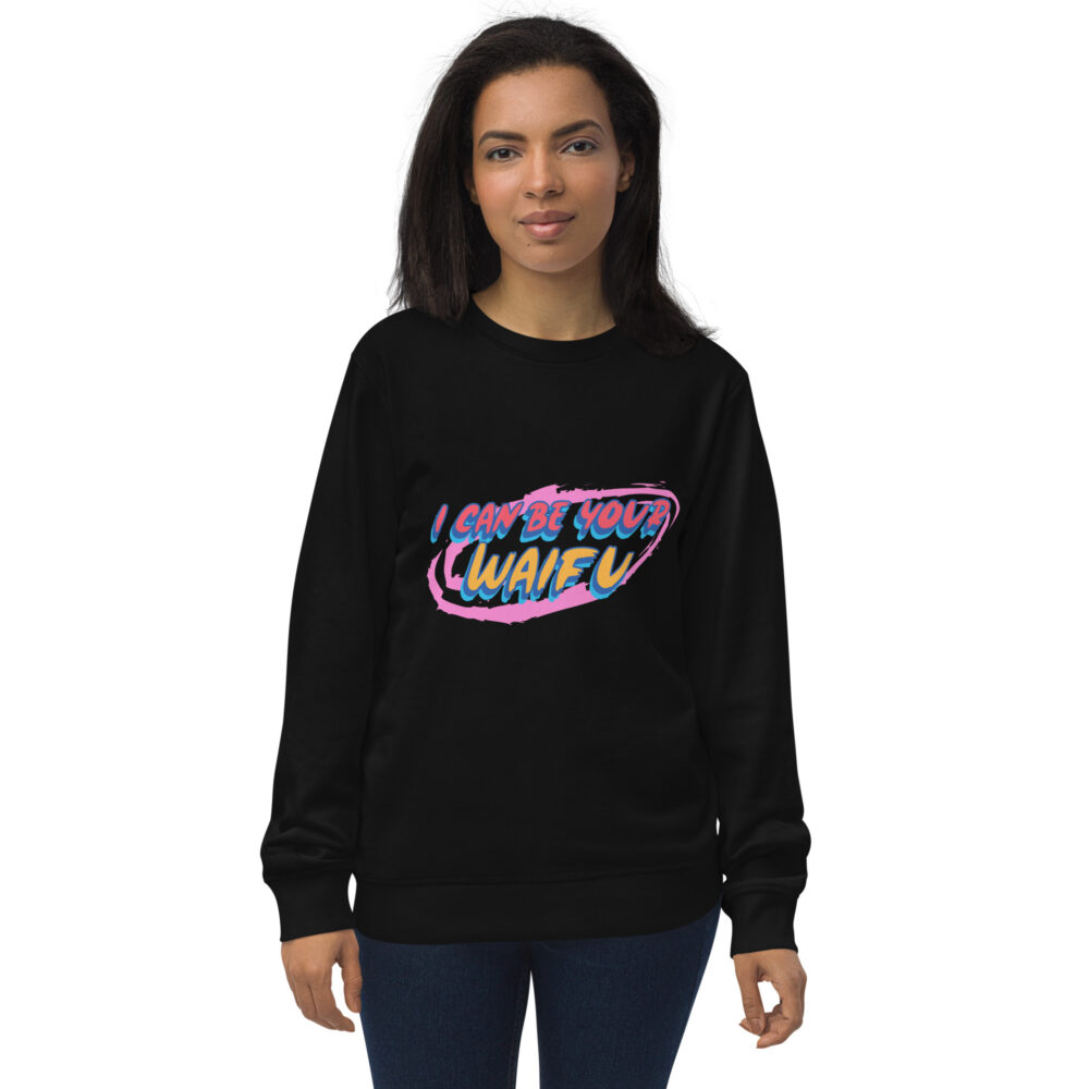 I can be your Waifu Organic Unisex Sweatshirt - Image 2