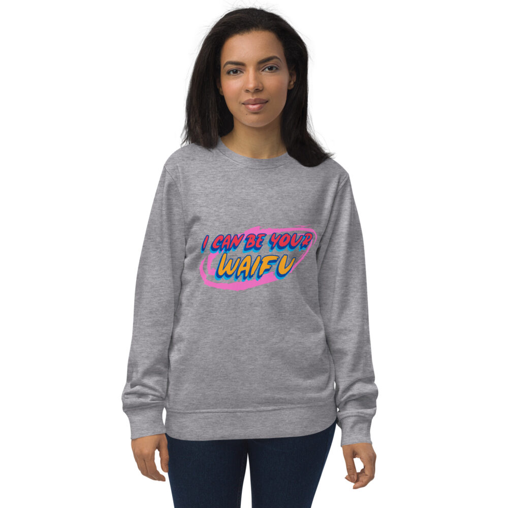 I can be your Waifu Organic Unisex Sweatshirt - Image 26