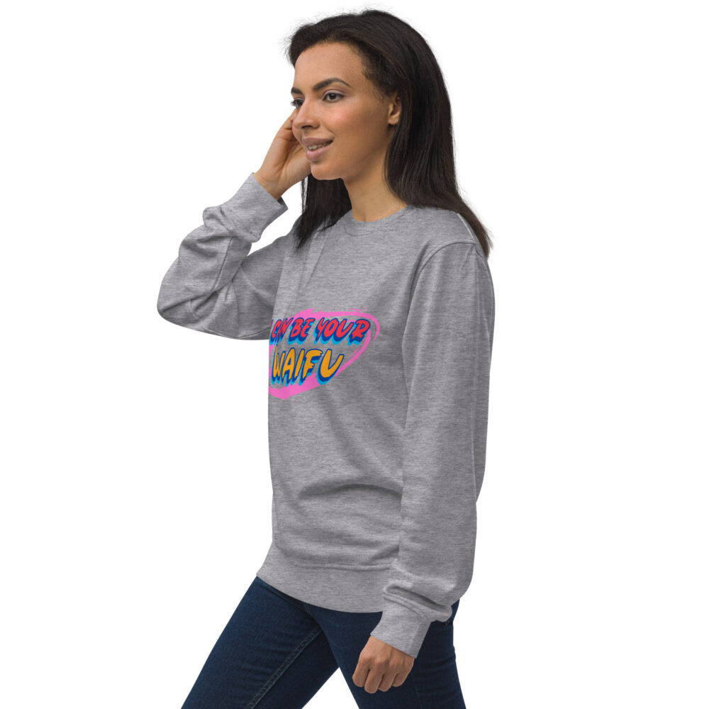 I can be your Waifu Organic Unisex Sweatshirt - Image 28