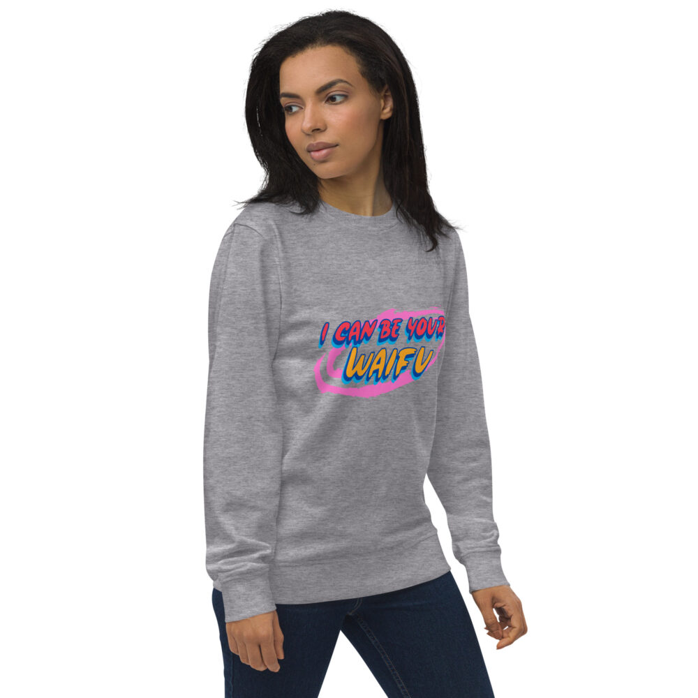 I can be your Waifu Organic Unisex Sweatshirt - Image 29