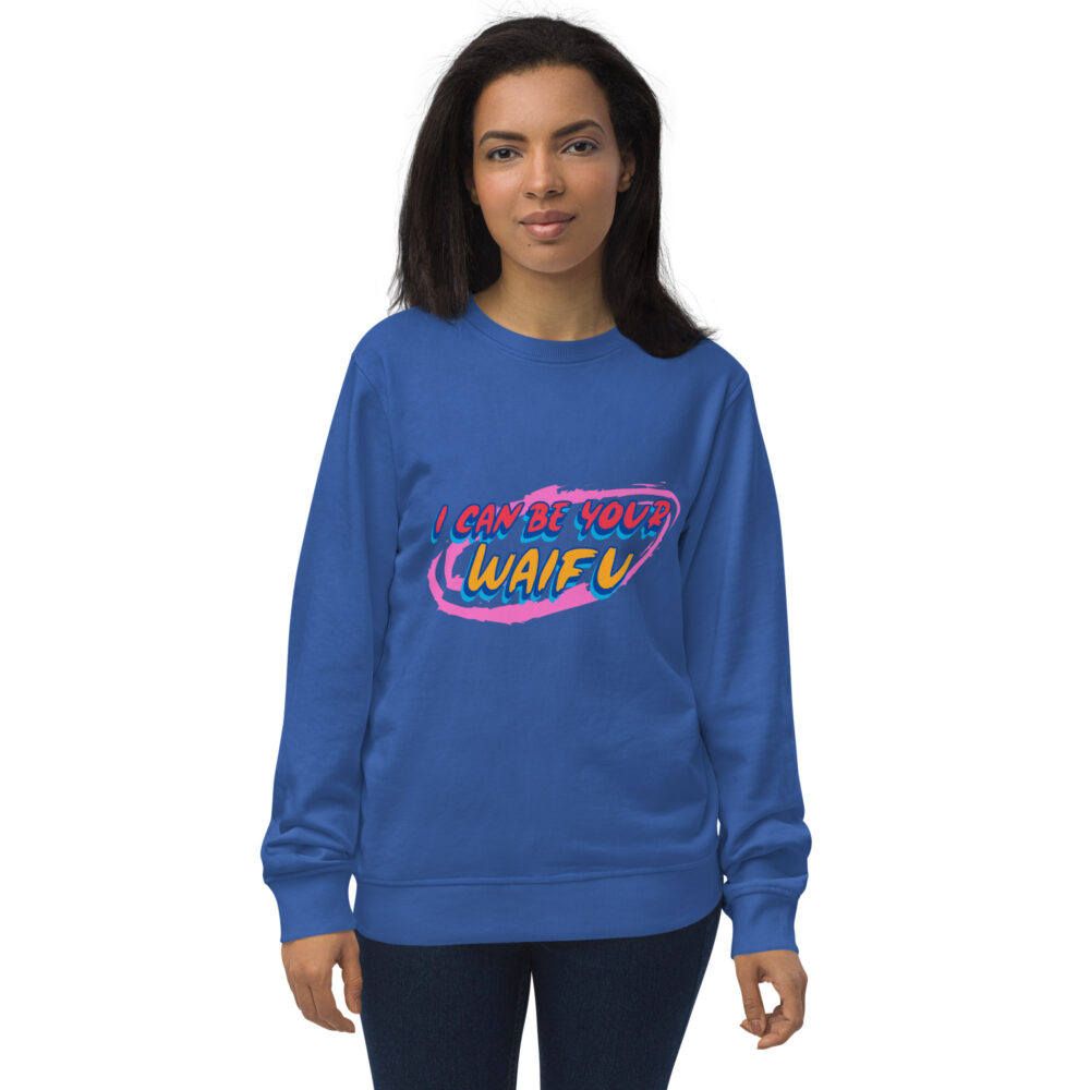 I can be your Waifu Organic Unisex Sweatshirt - Image 22